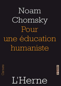 Chomsky, Noam — Pour une éducation humaniste
