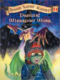 Kate McMullan — Danger! Wizard at Work!