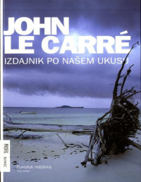 John le Carré — Izdajnik po Našem Ukusu