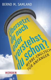 Samland, Bernd M. — Übersetzt du noch oder verstehst du schon?