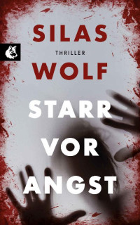 Wolf, Silas — Starr vor Angst