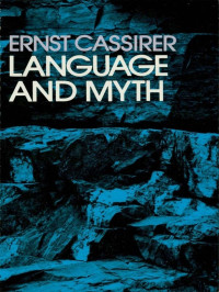 Cassirer, Ernst; Langer, ; — Language and Myth