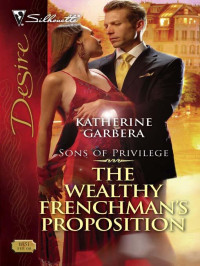 Katherine Garbera — The Wealthy Frenchman's Proposition