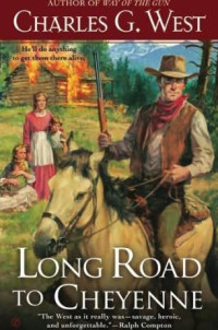 Charles G. West — Long Road to Cheyenne