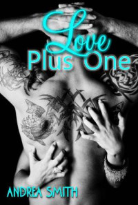 Andrea M. Smith — Love Plus One