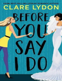 Clare Lydon — Before You Say I Do