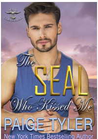 PAIGE TYLER — THE SEAL WHO KISSED (SEALs of Coronado 12)