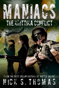 Nick S. Thomas — Maniacs: 01 - The Krittika Conflict