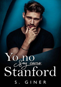 S. Giner — Yo no soy como Stanford (Spanish Edition)