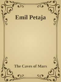 The Caves of Mars — Emil Petaja