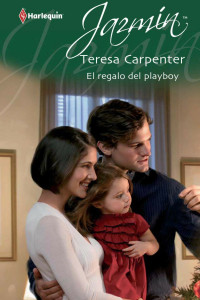 Teresa Carpenter — El regalo del playboy