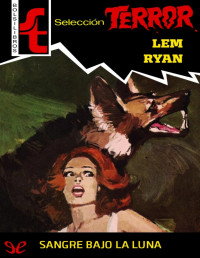 Lem Ryan [Ryan, Lem] — Sangre bajo la luna