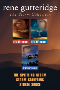 Gutteridge, Rene — The Storm Collection: The Splitting Storm / Storm Gathering / Storm Surge