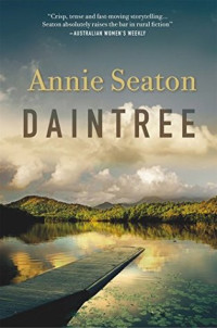 Annie Seaton [Seaton, Annie] — Daintree (Porter Sisters #2)