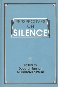 Muriel Saville-Troike, Deborah Tannen — Perspectives on Silence: