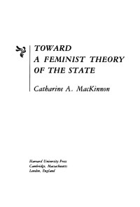 Catharine A. MacKinnon — Toward a Feminist Theory of the State