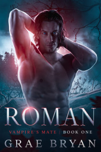 Grae Bryan — Roman: An MM Paranormal Romance (Vampire's Mate)