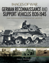 Paul Thomas — German Reconnaissance and Support Vehicles 1939-1945