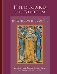 Beverly Mayne Kienzle — Hildegard of Bingen: Homilies on the Gospels