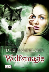 Handeland, Lori — Night Creatures 10 - Wolfsmagie