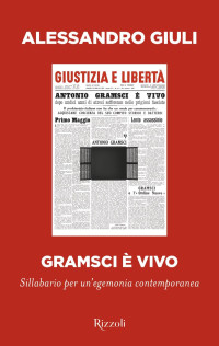 Alessandro Giuli — Gramsci è vivo