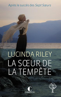 Lucinda Riley — La soeur de la tempête: Ally - Les sept soeurs, tome 2