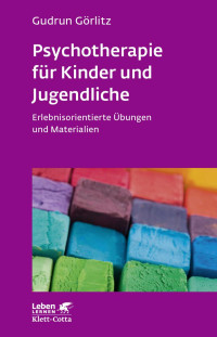 Gudrun Görlitz — Psychotherapie für Kinder und Jugendliche (Leben lernen, Bd. 174)