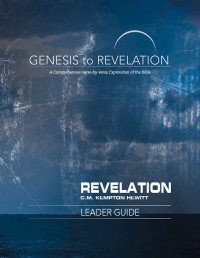 Hewitt, C. M. Kempton; — Genesis to Revelation: Revelation Leader Guide: A Comprehensive Verse-by-Verse Exploration of the Bible