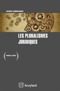 Jacques Vanderlinden; — Les pluralismes juridiques