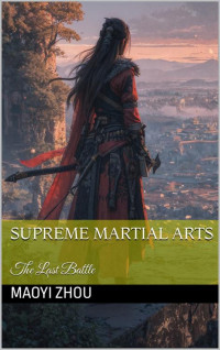 Maoyi Zhou — Supreme Martial Arts: The Last Battle