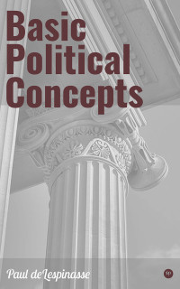 Paul de Lespinasse — Basic Political Concepts