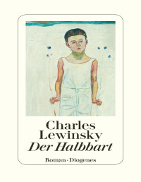 Lewinsky, Charles — Der Halbbart (German Edition)