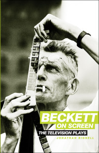 Jonathan Bignell; — Beckett on Screen