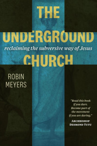 Robin Meyers — The Underground Church