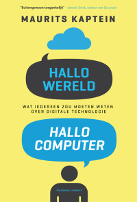 Maurits Kaptein — Hallo Wereld. Hallo Computer