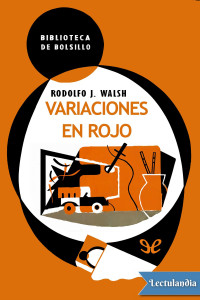 Rodolfo Walsh — Variaciones en rojo