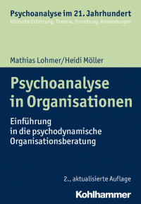 Mathias Lohmer & Heidi Möller — Psychoanalyse in Organisationen