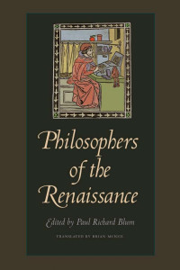 Paul Richard Blum (Editor) & Brian McNeil (Translator) — Philosophers of the Renaissance