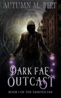 Autumn M. Birt — Dark Fae Outcast: A Fae Urban Fantasy Novel