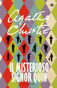 Agatha Christie [Christie, Agatha] — Il misterioso signor Quin 