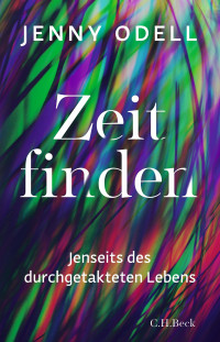 Jenny Odell; — Zeit finden