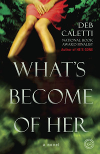 Deb Caletti — What's Become of Her