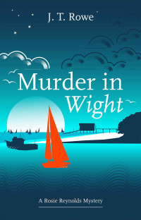 J.T. Rowe — Murder in Wight