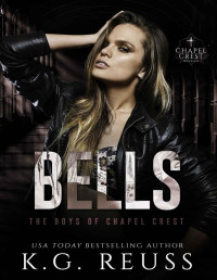 K.G. Reuss — Bells: A Dark Bully Romance