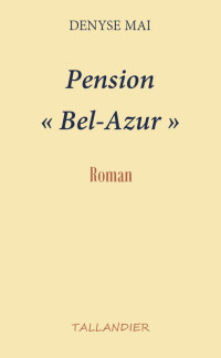 Denyse Mai [Mai, Denyse] — Pension Bel-Azur