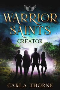 Carla Thorne [Thorne, Carla] — Warrior Saints - Creator