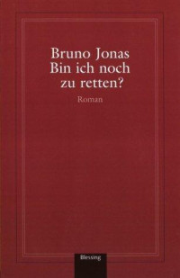 Jonas, Bruno — Bin ich noch zu retten?