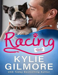 Kylie Gilmore — Racing: A One Night Stand True Love Romantic Comedy (Unleashed Romance, Book 9)