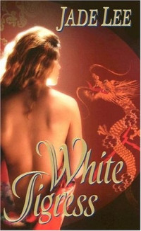 Jade Lee — White Tigress