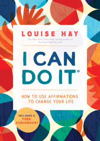 Louise Hay — I Can Do It